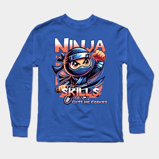 Cute Ninja Skills Gets Me Cookies Long Sleeve T-Shirt